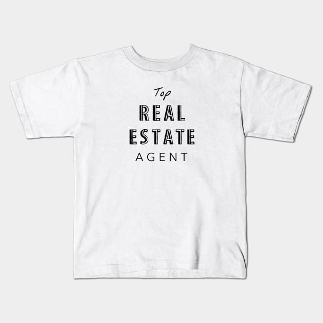 Top Real Estate Agent Kids T-Shirt by The Favorita